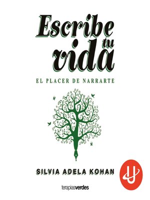 cover image of Escribe tu vida. El placer de narrarte